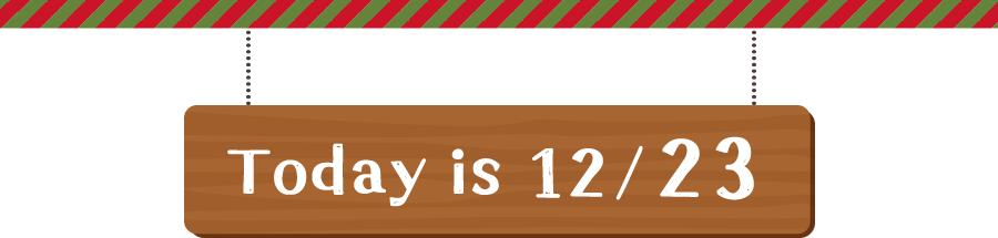 12/23 Today is 12/23